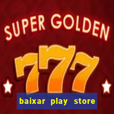 baixar play store para pc baixaki